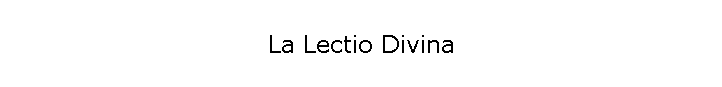 La Lectio Divina